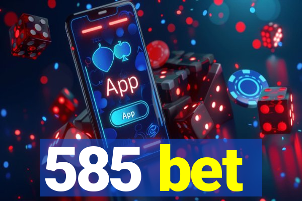 585 bet